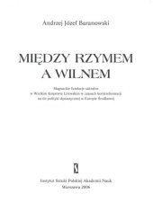 book Między Rzymem a Wilnem: magnackie fundacje sakralne w Wielkim Księstwie Litewskim w czasach kontrreformacji na tle polityki dynastycznej w Europie Środkowej