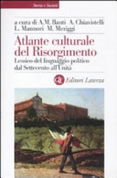 book Atlante culturale del Risorgimento. Lessico del linguaggio politico dal Settecento all'Unità