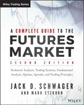 book A Complete Guide to the Futures Market: Technical Analysis, Trading Systems, Fundamental Analysis, Options, Spreads, and Trading Principles