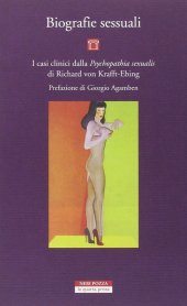 book Biografie sessuali. I casi clinici dalla «Psychopatia sexualis» di Richard von Krafft-Ebing