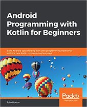 book Android Programming with Kotlin for Beginners: Build Android apps starting from zero programming experience with the new Kotlin programming language