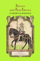 book Heroes and Anti-Heroes in Medieval Romance