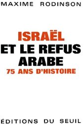 book Israël et le refus arabe. 75 ans d'histoire