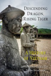 book Descending Dragon, Rising Tiger: A History of Vietnam