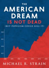 book The American Dream Is Not Dead (But Populism Could Kill It)