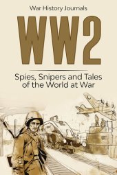 book WW2: Spies, Snipers and Tales of the World at War