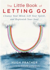 book The Little Book of Letting Go: Cleanse your Mind, Lift your Spirit, and Replenish your Soul