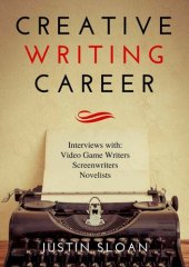 book Creative Writing Career: Becoming a Writer of Movies, Video Games, and Book