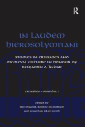 book In Laudem Hierosolymitani: Studies in Crusades and Medieval Culture in Honour of Benjamin Z. Kedar