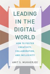 book Leading in the Digital World: How to Foster Creativity, Collaboration, and Inclusivity