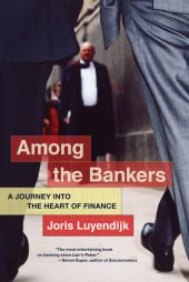 book Among the Bankers: A Journey Into the Heart of Finance