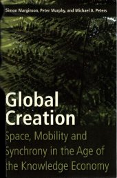 book Global Creation: Space, Mobility and Synchrony in the Age of the Knowledge Economy