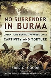 book No Surrender in Burma: Operations Behind Japanese Lines, Captivity and Torture