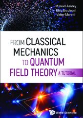 book From Classical Mechanics To Quantum Field Theory, A Tutorial