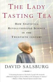 book The Lady Tasting Tea: How Statistics Revolutionized Science in the Twentieth Century