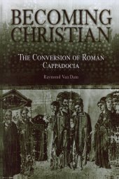 book Becoming Christian: The Conversion of Roman Cappadocia