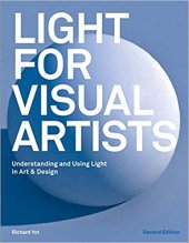 book Light for Visual Artists Second Edition: Understanding and Using Light in Art & Design