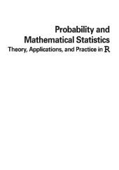 book Probability and Mathematical Statistics: Theory, Applications, and Practice in R