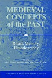 book Medieval Concepts of the Past: Ritual, Memory, Historiography