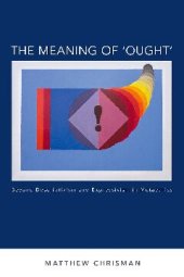 book The Meaning of 'Ought': Beyond Descriptivism and Expressivism in Metaethics