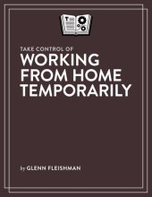 book Take Control of Working from Home Temporarily (1.0)