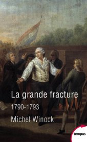 book La grande fracture 1790-1793