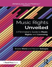 book Music Rights Unveiled: A Filmmaker's Guide to Music Rights and Licensing (American Film Market Presents)