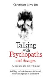 book Talking With Psychopaths and Savages - A journey into the evil mind