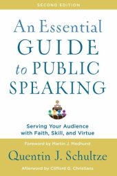 book An Essential Guide to Public Speaking: Serving Your Audience with Faith, Skill, and Virtue