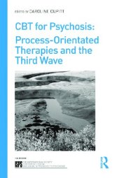 book CBT for Psychosis: Process-orientated Therapies and the Third Wave