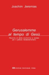 book Gerusalemme al tempo di Gesù. Ricerche di storia economica e sociale per il periodo neotestamentario