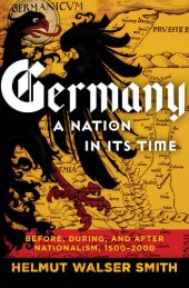 book Germany: A Nation in Its Time: Before, During, and After Nationalism, 1500-2000