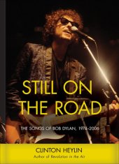 book Still on the Road: The Songs of Bob Dylan, 1974-2006