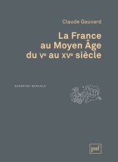 book La France au Moyen Âge du Ve au XVe siècle (Quadrige) (French Edition)