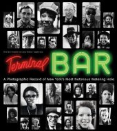 book Terminal Bar: A Photographic Record of New York's Most Notorious Watering Hole