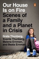 book Our House Is on Fire: Scenes of a Family and a Planet in Crisis