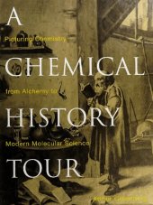 book Chemical History Tour, Picturing Chemistry from Alchemy to Modern Molecular Science