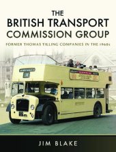 book The British Transport Commission Group: Former Thomas Tilling Companies in the 1960s