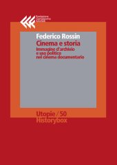 book Cinema e storia. Immagine d’archivio e uso politico nel cinema documentario