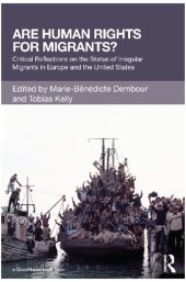 book Are Human Rights for Migrants?: Critical Reflections on the Status of Irregular Migrants in Europe and the United States