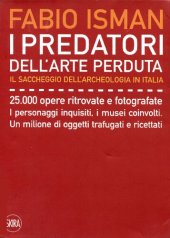 book I predatori dell'arte perduta. Il saccheggio dell'archeologia in Italia