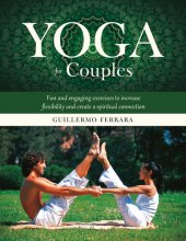 book Yoga for Couples: Fun and Engaging Exercises to Increase Flexibility and Create a Spiritual Connection