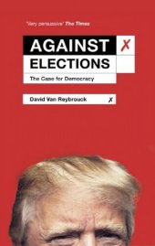 book Against Elections: The Case for Democracy