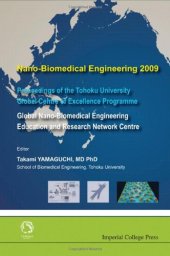 book Nano-Biomedical Engineering 2009: Proceedings of the Tohoku University Global Center of Excellence Program, Global Nano-Biomedical Engineering Education and Research Network Centre, Se