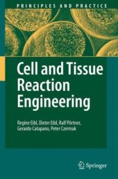 book Cell and Tissue Reaction Engineering: With a Contribution by Martin Fussenegger and Wilfried Weber