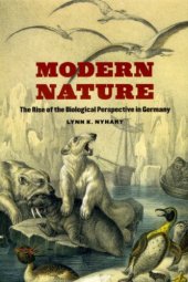 book Modern Nature: The Rise of the Biological Perspective in Germany