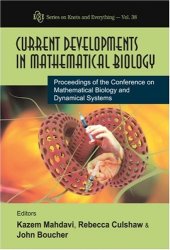 book Current Developments in Mathematical Biology: Proceedings of the Conference on Mathematical Biology and Dynamical Systems, the University of Texas at Tyler, ... 2005