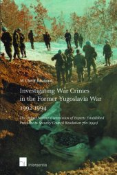 book Investigating War Crimes in the Former Yugoslavia War 1992-1994: The United Nations Commission of Experts Established Pursuant to Security Council Resolution 780 (1992)