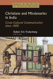 book Christians and Missionaries in India: Cross-cultural Communication Since 1500