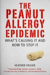 book The Peanut Allergy Epidemic: What's Causing It and How to Stop It (Caused by Vaccines)